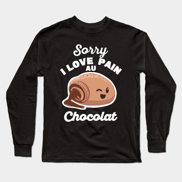 Sorry, I love pain au chocolat Long Sleeve T-Shirt by Floxmon Shirts